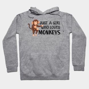 Monkey Girl - Just a girl who loves monkeys Hoodie